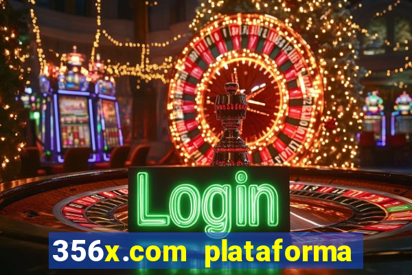 356x.com plataforma de jogos